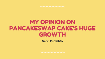 My opinion on PancakeSwap CAKE's huge growth