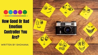 How Good Or Bad Emotion Controller You Are?