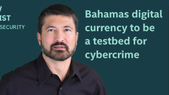 Bahamas new digital currency will be the next testbed for innovative cybercrime attacks