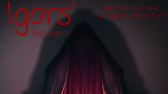 Igors' Nightmares: Publish0x Exclusive Artwork And 7 Horrific Stories