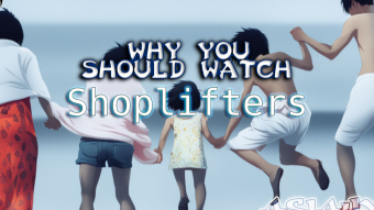 Shoplifters: A Masterclass In Subtle, Empathetic Storytelling