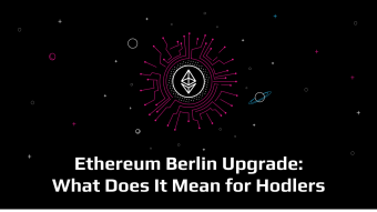 Ethereum Berlin Upgrade: What Does It Mean for Hodlers
