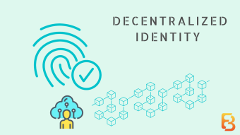 Decentralized Identity - Explained