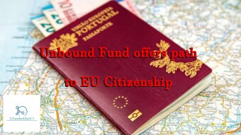 Unbound Fund offers path to EU Citizenship