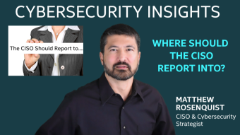 Where Should a CISO Report Into?