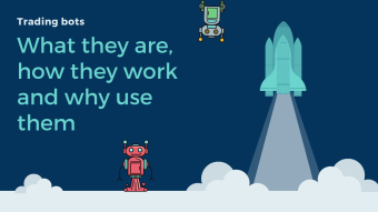 Trading bots: what they are, how they work and why use them