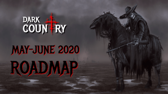 May-June 2020: Dark Country’s roadmap