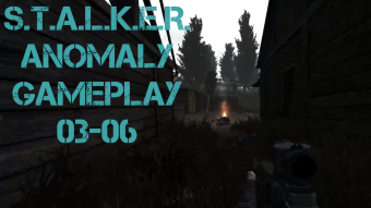 S.T.A.L.K.E.R. Anomaly Gameplay 03-06