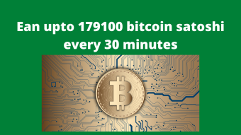 Ean upto 179100 bitcoin satoshi every 30 minutes