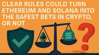 I think Clear Rules Could Turn Ethereum and Solana Into the Safest Bets in Crypto