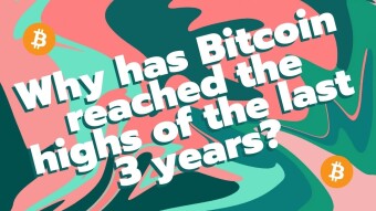 Why has Bitcoin reached the highs of the last 3 years?