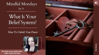 What Is Your Belief System (How To Unlock Your Power) | Mindful Mondays Ep 53 ✨