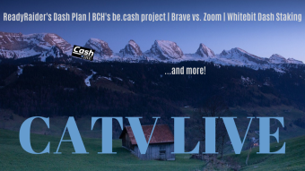 ReadyRaider's Dash Plan, BCH's be.cash Project, Brave vs. Zoom...and more! | CATV LIVE