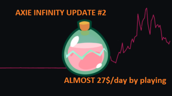 UPDATE OF  [Axie Infinity] #2 Farm almost 27$/Day by playing.