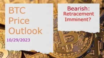 BTC Price Outlook(10/29/2023) - Retracement Imminent?