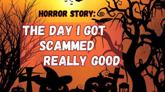 Horror Story: The Day I Got Scammed Really Good