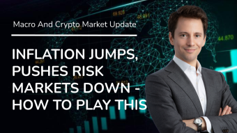 Inflation Jumps Massively, Pushes Risk Markets Down - How To Play This - Daily Macro And Crypto Markets Update