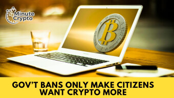 Gov’t Bans Only Make Citizens Want Crypto