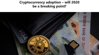 Cryptocurrency adoption – will 2020 be a breaking point?