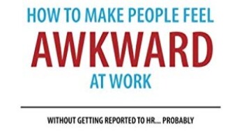 #CrapGotPublished - How to Make People Feel Awkward at Work: Without Getting Reported to HR… Probably