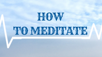 How to Meditate