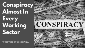 Conspiracy Almost In Every Working Sector