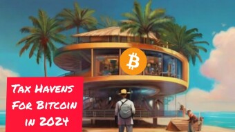 Countries With the Lowest Tax Rates on Your Bitcoin Investment Worldwide