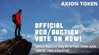 Axion Auction Day 85 (6 Feb) 250M AXN, 33ETH, 7.3M AXN/ETH! OFFICIAL VCA / AUCTION VOTE ON NOW!