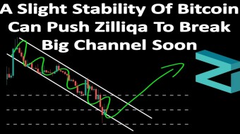 A Slight Stability Of Bitcoin Can Push Zilliqa (ZIL) To Break Big Channel Soon