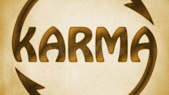 BEWARE KARMA IS WATCHING YOU !