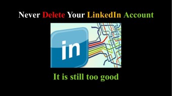 Never Delete Your LinkedIn Account
