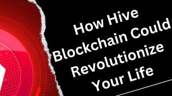How Hive Blockchain Could Revolutionize Your Life