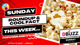 D.Buzz Recap and Fascinating Insights into the History of Puffed Popcorn