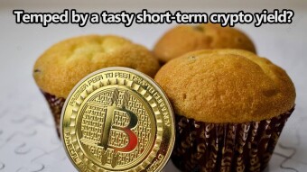 Temped by a tasty short-term crypto yield?