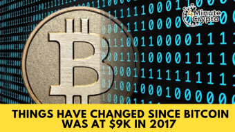 Things Have Changed Since 2017 When Bitcoin Was $9K