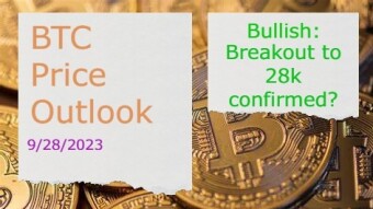 BTC Price Outlook(9/28/2023) - Breakout to 28k confirmed?