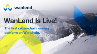 WanLend — The First Cross-chain Lending Platform on Wanchain Is Live!
