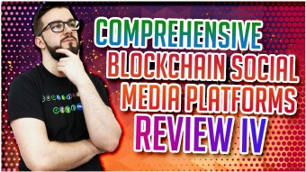 Comprehensive Blockchain Social Media Platforms Review IV