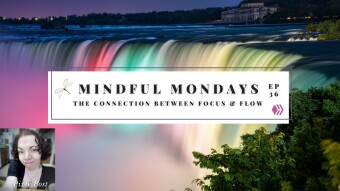 The Connection Between Focus & Flow | Mindful Mondays Ep 36