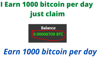 I Earn 1000 bitcoin satoshi per day per claim