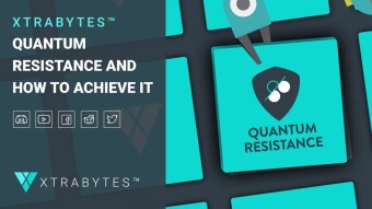 A QUANTUM RESISTANT STRATEGY FROM XTRABYTES™