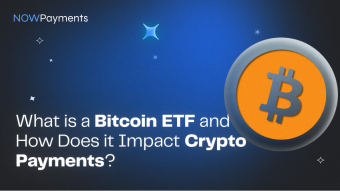 What is a Bitcoin ETF and How Does it Impact Crypto Payments?