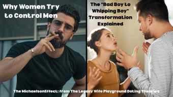 Why Women Try to Control Men: The “Bad Boy to Whipping Boy” Transformation Explained