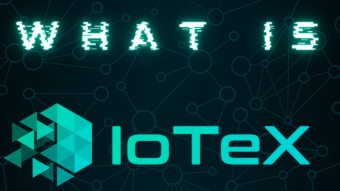 IoTeX - "The Biggest thing in IoT tech right now "