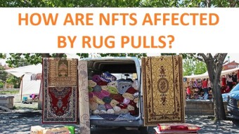How do NFTs work and how do Rug Pulls affect them?