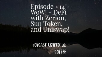Episode #14 - WoW! - DeFi with Zerion, Sun Token, and Uniswap!