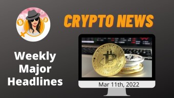 Weekly Blockchain News with Mammycrypto March, 11th 2022