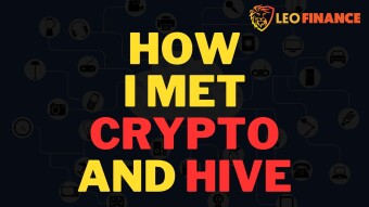 How I met crypto and Hive?