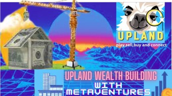 BUILD AND EARN IN YOUR OWN WORLD WITH UPLAND METAVERSE; CREATE AN EMPIRE!