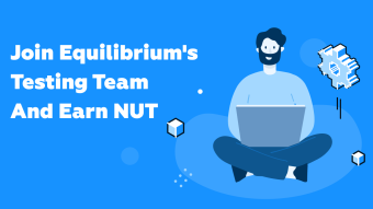 Join Equilibrium’s Testing Team And Earn NUT
